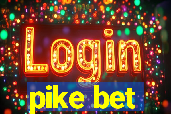pike bet